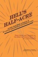 Hell's Half-Acre: The Most Notorious Spot of St. Louis County B0FJNW7K3B Book Cover