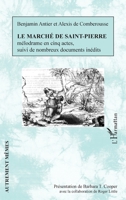 Le marché de Saint-Pierre: mélodrame en cinq actes suivi de nombreux documents inédits suivi de nombreux documents inédits (Autrement Mêmes) (French Edition) 2343099189 Book Cover
