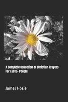 A Complete Collection of Christian Prayers For LGBTQ+ People B0D7HFTSSD Book Cover
