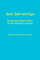 God, Self and Ego: Discerning Who's Who on the Spiritual Journey 0557376866 Book Cover