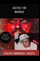 JUSTICE FOR MOHBAD: revealing the background, history, and facts behind the passing of Mohbad B0CLDSMRJ7 Book Cover