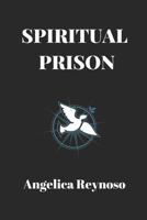 Spiritual Prison 1724790498 Book Cover