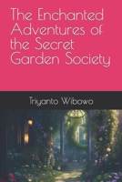 The Enchanted Adventures of the Secret Garden Society B0CJXGD4G4 Book Cover