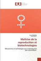 Maîtrise de la reproduction et biotechnologies: Mécanismes et technologies de la reproduction des mammifères 6202550112 Book Cover