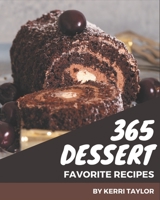 365 Favorite Dessert Recipes: A One-of-a-kind Dessert Cookbook B08QBY9P5T Book Cover