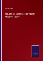 Das Jahr Des Martyrtodes Der Apostel Petrus Und Paulus 3741125520 Book Cover