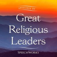 Speeches by Great Religious Leaders 1504773667 Book Cover