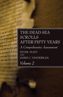 The Dead Sea Scrolls After Fifty Years, Volume 2 1532680694 Book Cover