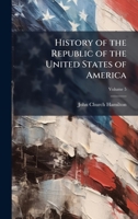History of the Republic of the United States of America 1023797976 Book Cover