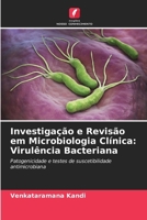 Investigação e Revisão em Microbiologia Clínica: Virulência Bacteriana (Portuguese Edition) 6207945344 Book Cover