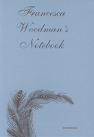 Francesca Woodman's Notebook 8836621171 Book Cover