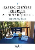 Pas facile d'être rebelle au petit-déjeuner 9523904183 Book Cover