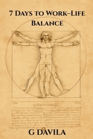 7 Days To Work-Life Balance: Daily Practices to Align Work, Family, and Personal Well-Being (7 Day Series) B0GH7SK7VB Book Cover
