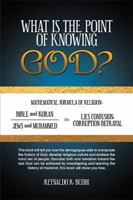 What Is the Point of Knowing God? 1984558579 Book Cover