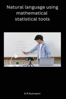 Natural language using mathematical statistical tools B0CHFW1RKY Book Cover