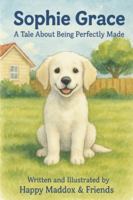 Sophie Grace Shines Just Right: A Tale About Being Perfectly Made B0G3LX55Z5 Book Cover