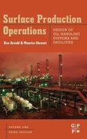 Surface Production Operations: Volume 1 - Design of Oil-Handling Systems and Facilities 0872011739 Book Cover