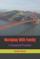 Wordplay With Family: Crossword Puzzles B0BC6H19WW Book Cover
