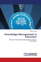 Knowledge Management in Education: The Use of Knowledge Management Tools in Universities 3659104302 Book Cover