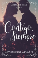 Contigo, siempre: Amores que curan 1 (Spanish Edition) B084Z3P9B5 Book Cover
