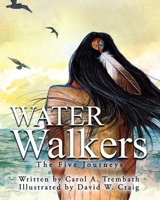 Water Walkers : Five Journeys 173604575X Book Cover