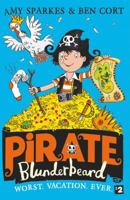 Pirate Blunderbeard: Worst. Vacation. Ever. (Pirate Blunderbeard, Book 2) 0008308268 Book Cover