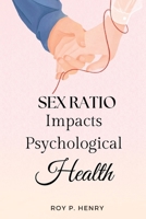Sex Ratio Impacts Psychological Health 8382487521 Book Cover