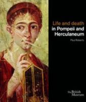 Life and Death in Pompeii and Herculaneum 0199987432 Book Cover