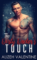 The Dirty Doctor's Touch: A Billionaire Doctor Romance 1648080227 Book Cover