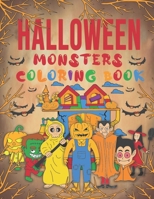 Halloween Monsters Coloring book: Halloween characters coloring book for Kids and Toddlers, Halloween Spooky and funny Monsters pages for Kids age ... Practice for Stress Relief & enjoy Halloween B08K3YHZMD Book Cover