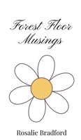 Forest Floor Musings 1805666371 Book Cover
