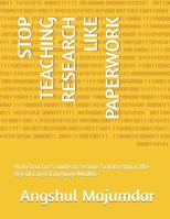 Stop Teaching Research Like Paperwork: An Instructor's Guide to Serious Scholarship in the Age of Large Language Models B0H1M3VDWL Book Cover