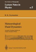 Meterological Fluid Dynamics: Asympotic Modelling, Stability, and Chaotic Atmospheric Motion (Lecture Notes in Physics New Series M) 3662138425 Book Cover