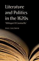 Literature and Politics in the 1620s: 'Whisper'd Counsells' 1137305975 Book Cover