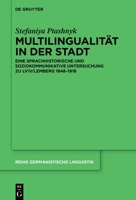 Multilingualität in Der Stadt: Eine Sprachhistorische Und Soziokommunikative Untersuchung Zu LVIV/Lemberg 1848-1918 (Reihe Germanistische Linguistik) (German Edition) 3111624021 Book Cover