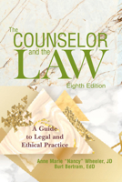 The Counselor and the Law: A Guide to Legal and Ethical Practice 1556203152 Book Cover