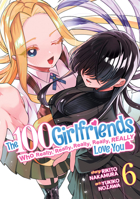 The 100 Girlfriends Who Really, Really, Really, Really, Really Love You Vol. 6 1685795404 Book Cover