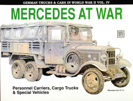 Mercedes at War (German Trucks & Cars in World War II) Vol. IV (v. 4) 0887403247 Book Cover