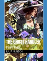 The Ghost Handler: Fairy Tale B0H8ZK6VLB Book Cover