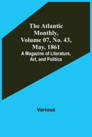 Atlantic Monthly. Vol. 7. No. 43. May. 1861 9356017522 Book Cover