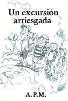 Una Excursión arriesgada (Spanish Edition) B0G8ZS451F Book Cover