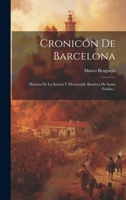 Cronic�n De Barcelona: Historia De La Invicta Y Memorable Bandera De Santa Eulalia... 1021374806 Book Cover