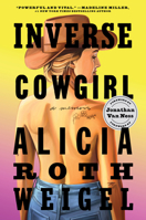 Inverse Cowgirl: A Memoir 0063295288 Book Cover