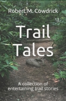 Trail Tales - A collection of entertaining trail stories 1733361308 Book Cover