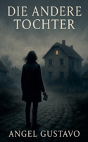 Die andere Tochter (German Edition) B0FKWYBGCS Book Cover