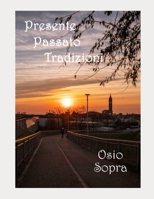 Presente Passato Tradizioni: Osio Sopra (Italian Edition) B0F1KHPKN1 Book Cover