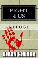 Fight 4 Us:Refuge 1974128636 Book Cover