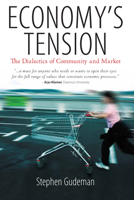 Economy's Tension: The Dialectics of Community and Market 1845455142 Book Cover