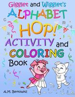 Gigglet and Wigglet's Alphabet Hop: Activity and Coloring Book B0H9HK7GJH Book Cover
