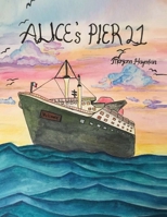 Alice's Pier 21 1989277675 Book Cover